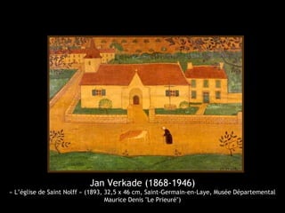 Jan Verkade (1868-1946)
« L’église de Saint Nolff » (1893, 32,5 x 46 cm, Saint-Germain-en-Laye, Musée Départemental
Maurice Denis "Le Prieuré")
 