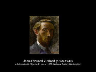 Jean-Edouard Vuillard (1868-1940)
« Autoportrait à l’âge de 21 ans » (1889, National Gallery Washington)
 
