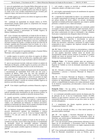 Rio de Janeiro , 23 de Janeiro de 2013 • Diário Oficial dos Municípios do Estado do Rio de Janeiro • ANO IV | Nº 0839
www.diariomunicipal.com.br/aemerj 5
V - prova de regularidade com a Fazenda Pública Municipal, por meio
de apresentação da respectiva certidão negativa de débitos, inscritos
ou não em dívida ativa, ou certidão positiva com efeito de negativa,
ou, ainda, se for o caso, certidão comprobatória de que o licitante, pelo
respectivo objeto, está isento de inscrição municipal;
VI - certidão negativa (ou positiva com efeitos de negativa) de débito
emitida pelo INSS (CND);
VII - certificado de regularidade da situação relativa ao FGTS,
demonstrando situação regular quanto ao cumprimento dos encargos
sociais instituídos por lei;
VIII - prova de inexistência de débitos inadimplidos perante a Justiça
do Trabalho, mediante a apresentação de Certidão Negativa de
Débitos Trabalhistas (CNDT).
§ 1º - Caso o licitante seja estabelecido no Estado do Rio de Janeiro, a
prova de regularidade com a Fazenda Estadual será feita por meio de
apresentação da certidão negativa (ou positiva com efeito negativa) de
Imposto sobre a Circulação de Mercadorias e Serviços, expedida pela
Secretaria Estadual da Fazenda, e certidão de dívida ativa para fins de
licitação, expedida pela Procuradoria Geral do Estado, ou, se for o
caso, certidão comprobatória de que o licitante, pelo respectivo objeto,
está isento de inscrição estadual.
§ 2º - Para a comprovação de regularidade perante a Fazenda Pública
Municipal, serão exigidas as seguintes certidões:
I - certidão negativa ou positiva com efeitos de negativa de débitos
municipais, inscritos ou não em dívida ativa, expedidas pelos órgãos
competentes do Município em que localizada a sede do interessado; e
II - para os que possuam inscrição, ainda que eventual, no cadastro do
Município de Mesquita, certidão negativa ou positiva com efeitos de
negativa de débitos municipais, inscritos ou não em dívida ativa.
§ 3º - A microempresa ou empresa de pequeno porte deverá apresentar
a documentação de regularidade fiscal ainda que esta acuse a
existência de débitos, sendo certo que, caso seja vencedora do
certame, terá assegurado, a partir de então, o prazo de 2 (dois) dias
úteis, prorrogável por igual período a critério do secretário do órgão
requisitante, para a regularização da documentação, pagamento ou
parcelamento do débito, e emissão de eventuais certidões negativas ou
positivas com efeito de negativas.
Art. 8º - Com relação à qualificação econômico-financeira, exigir-se-
á:
I - a apresentação de certidões negativas de falências e recuperação
judicial expedidas pelos distribuidores da sede da pessoa jurídica, ou
de execução patrimonial, expedida no domicílio da pessoa física;
II - quando necessário, o balanço patrimonial e as demonstrações
contábeis do último exercício social, já exigíveis e apresentados na
forma da lei, que comprovem a boa situação financeira da empresa,
vedada a sua substituição por balancetes ou balanços provisórios,
podendo ser atualizados por índices oficiais quando encerrado há mais
de 3 (três) meses da data de apresentação da proposta;
III – em hipóteses excepcionais, mediante justificativa nos autos do
processo administrativo, garantia, nas modalidades e critérios
previstos no caput e § no 1º do art. 56 da Lei Federal 8.666/1993,
limitada a 1% (um por cento) do valor estimado do objeto da
contratação.
§ 1º - Se o licitante não for sediado no Estado do Rio de Janeiro, as
certidões de que trata o inciso I deste artigo deverão vir acompanhadas
de declaração oficial da autoridade judiciária competente,
relacionando os distribuidores que, na Comarca de sua sede, tenham
atribuição para expedir certidões negativas de falências e recuperação
judicial.
Art. 9º - Com relação à qualificação técnica:
I – será exigido o registro ou inscrição na entidade profissional
competente, quando a atividade assim o exigir;
II – será exigida a apresentação de prova do atendimento de requisitos
previstos na legislação especial;
III – a depender da complexidade do objeto a ser contratado, poderá
ser exigida a apresentação de atestado de capacidade técnica, emitido
por pessoa jurídica de direito público ou privado, devidamente
registrado na entidade profissional competente, que comprove aptidão
pertinente e compatível com o objeto da licitação;
IV – a depender da complexidade do objeto a ser contratado, poderá
ser exigida a comprovação, fornecida pelo órgão requisitante, de que o
potencial contratado recebeu os documentos, e, quando exigido, de
que tomou conhecimento de todas as informações e das condições
locais para o cumprimento das obrigações objeto da licitação.
Parágrafo Único - As exigências de qualificação técnica deverão ser
objeto de justificativa específica e discriminada no processo
administrativo, demonstrando-se, tecnicamente, que os parâmetros
fixados são necessários, suficientes e pertinentes ao objeto licitado,
assegurando-se que a exigência não implicará restrição do caráter
competitivo do certame.
Art. 10. Todos os licitantes, inclusive as microempresas e empresas
de pequeno porte, deverão apresentar declaração de que não possuem
em seus quadros funcionais nenhum menor de dezoito anos
desempenhando trabalho noturno, perigoso ou insalubre ou qualquer
trabalho por menor de dezesseis anos, na forma do art. 7º, inciso
XXXIII, da Constituição Federal.
Parágrafo Único - Os licitantes poderão optar por apresentar a
certidão negativa de ilícitos trabalhistas emitida pela Delegacia
Regional do Trabalho ao invés da declaração mencionada no caput
deste artigo.
Art. 11 - Efetuada a estimativa de custos, a Comissão de Licitação
encaminhará o processo à Secretaria Municipal de Despesas e
Planejamento.
Art. 12 - A Secretaria Municipal de Despesas e Planejamento
analisará a necessidade e a oportunidade da despesa e confirmará a
existência de disponibilidade orçamentária e financeira e, quando
cabível, a compatibilidade da despesa com o plano plurianual e com a
lei de diretrizes orçamentárias, providenciando a reserva de dotação
orçamentária.
Parágrafo Único - Em sua análise, a Secretaria Municipal de
Despesas e Planejamento verificará, ainda:
I – se a contratação pretendida acarreta aumento da despesa para fins
de aplicação do art. 14 da Lei Complementar Federal 101/2000,
hipótese na qual instruirá o processo com a estimativa do impacto
orçamentário-financeiro no exercício em que deva entrar em vigor e
nos dois subseqüentes;
II – o cumprimento dos demais requisitos previstos na Lei
Complementar Federal 101/ 2000;
III - no caso de execução de obras, se o bem imóvel pertence ao
patrimônio público municipal.
Art. 13 - Em seguida, a Secretaria Municipal de Despesas e
Planejamento encaminhará o processo à Procuradoria Geral do
Município, que emitirá parecer fundamentado acerca da juridicidade
dos atos até então praticados.
§ 1º - Caso seja necessário prestar esclarecimentos adicionais ou rever
algum ato do procedimento, a Procuradoria Geral do Município
encaminhará o processo administrativo aos órgãos responsáveis pela
promoção das diligências necessárias.
§ 2º - Caso conclua pela juridicidade do procedimento, a Procuradoria
Geral do Município encaminhará os autos ao Prefeito, que se
 