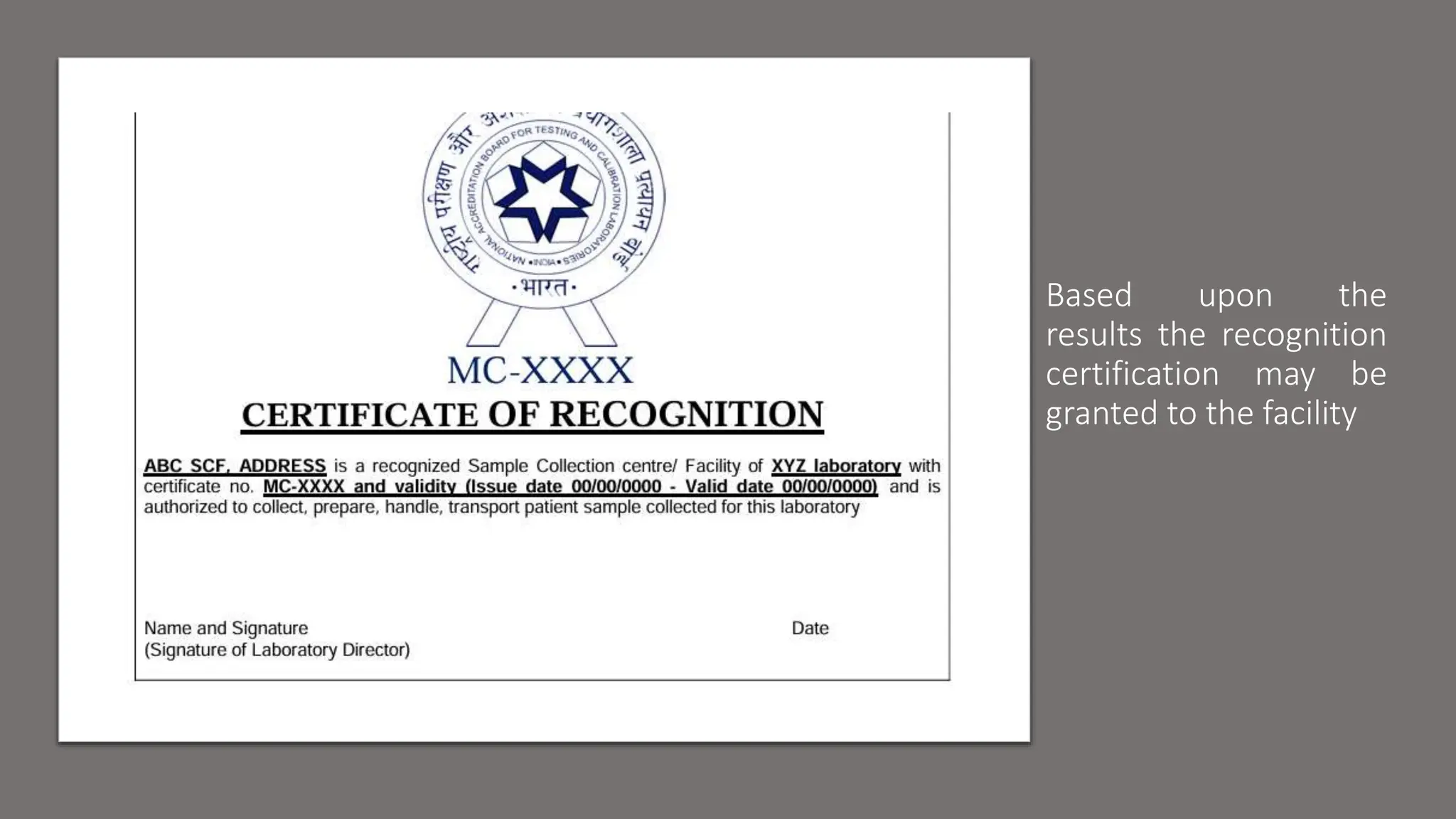 Based upon the
results the recognition
certification may be
granted to the facility
 