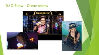 DJ O’Show - Orene Askew
 