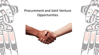 Procurement and Joint Venture
Opportunities
 