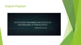 Inspire Passion
 