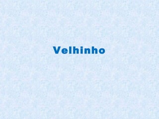 Velhinho 