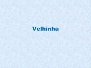 Velhinha 