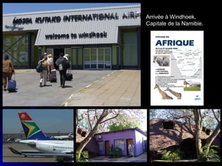 Arrivée à Windhoek, Capitale de la Namibie. 