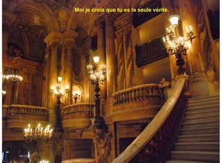 Moi je crois que tu es la seule vérité.




-   - Miki Pitish
 