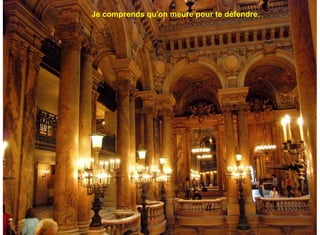 Je comprends qu'on meure pour te défendre.




-   - Miki Pitish
 