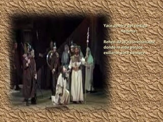 Yace dentro del vértigo -Fenena- Rehén de la ira irrefrenable donde la vida parece exiliarse para siempre… 