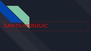 SANTS-MONJUIC
 