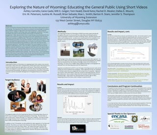 Exploring the Nature of Wyoming: Educating the General Public Using Short Videos
                                  Ashley Garrelts; Gene Gade; Milt E. Geiger; Tom Heald; David Keto; Rachel D. Mealor; Dallas E. Mount;
                                 Eric M. Peterson; Justina M. Russell; Brian Sebade; Mae L. Smith; Barton R. Stam; Jennifer S. Thompson
                                                                    University of Wyoming Extension
                                                               133 West Center Street, Douglas WY 82633
                                                                            ashleyg@uwyo.edu
Abstract:
A team of Extension Educators filmed short video clips titled: Exploring the Nature
of Wyoming. The objective of the videos is to enhance the knowledge of residents
about different aspects of agriculture and natural resources. Topics explored
include history, wildlife, rural living, water, soil, rangelands, and plants. This topic   Methods:                                                                                                Results and Impact, cont.
set enables the team to educate people with all types of interests and                     The Exploring the Nature of Wyoming or ENOW issue team meets periodically
backgrounds. Video clips are shown once a week during a news broadcast for the             throughout the year to come up with new video ideas and filming locations.                              YouTube:
                                                                                                                                                                                                   The team has scripted, filmed, produced, and distributed 234 videos. The YouTube channel’s current
KCWY13 news station in Casper, Wyoming and are then uploaded onto YouTube.                 Topics are decided on based on location of filming, season, clientele interests and                     views sit at 337,112. This can be calculated into approximately 337,112 minutes or 5,618 hours of
http://www.youtube.com/ENOW2008. The team has scripted, filmed, produced,                  needs, and funding sources. Locations are chosen based on the availability of an                        intense, one-on-one educational programming provided to a client who searched out that
and distributed 234 videos. The YouTube channel’s current views sit at 337,112. This       educator to serve as host and topics available to film in that location during a                        educational experience. We gain approximately 7,000-10,000 unique views per month. With 4
can be calculated into approximately 337,112 minutes or 5,618 hours of intense, one-       specific season.                                                                                        videos being upload per month that roughly translates into 2,500 unique views per video. Although
on-one educational programming provided to a client who searched out that                                                                                                                          many of our views are on already uploaded videos . This computes to be approximately 250 hours
                                                                                                                                                                                                   of educational programing per month to clients who searched out our information.
educational experience. Estimated viewership of the news program in which a
segment is embedded is 9,000. Since we offer 52 segments per year the actual
audience reached could be as many as 936,000 views per year for a total of 15,600
hours of contact time. Unfortunately, there is no way to know if the viewer tunes
into the segment or treats it like a commercial. Views of this video series have
generated positive feedback from clientele. One viewer wrote: “Just dropping by
to view a few more of your videos! Thank You for your time & effort to show us the
little informative tidbits of the many places & things about Wyoming! Very
enjoyable to watch & learn!—IntoWisOutdoors”.

                                                                                           Raw footage is then edited and produced into a 30-90 second video segment. For
                                                                                           many of our videos on the history of Wyoming, historical photographs are needed.
 Introduction                                                                              These are obtained from the American Heritage Center at the University of
                                                                                           Wyoming. For many of our wildlife videos additional footage or photographs are                          From comments generated in YouTube we know that our videos are being used to teach youth,
 Exploring the Nature of Wyoming is an ongoing project that creates 30-90 second                                                                                                                   being aired on other state and local news channels, used to gain information for high school and
                                                                                           obtained from the Wyoming Game and Fish Department.
 informative videos that share wonderful bits of information about Wyoming and its                                                                                                                 college classwork, and to enhance personal interests.
 bounty of natural resources, agriculture, and history. These short, educational
                                                                                           Segments are delivered to KCWY-13 out of Casper, Wyoming once per week and air                          One viewer wrote: “Just dropping by to view a few more of your videos! Thank You for your time
 videos are designed to raise the public's awareness about Wyoming and promote
                                                                                           during one of the weekend news programs. After segments air they are uploaded                           & effort to show us the little informative tidbits of the many places & things about Wyoming! Very
 environmental stewardship. All segments are produced by University of Wyoming
                                                                                           to YouTube where they are categorized into at least one of 13 playlists. Segments                       enjoyable to watch & learn!—IntoWisOutdoors”.
 Extension and the Sustainable Management of Rangeland Resources Initiative
                                                                                           also receive a short description, some key words for searching purposes, and are
 Team.                                                                                                                                                                                             A viewer commented: “We have found that your video titled (Red Gulch Dinosaur Track Site)
                                                                                           geo-referenced. Once a week a video from the YouTube channel is featured on a                           would be effective for the purposes of instruction in this subject. Specifically, we are asking for
                                                                                           Facebook page. These videos are selected based on season, age of video,                                 permission to upload a few minutes of this video to our site so that we can ensure a safe
                                                                                           happenings around the State, and/or holidays or special events.                                         environment for children to view this content.”--Karen Durrie

Target Audience                                                                                                                                                                                    Another viewer wrote: “Great job! thank you! I'm from Serbia but in NY now! Just starting to
                                                                                                                                                                                                   discover Powell's expedition and can't stop reading and watching!”--relikvija


                                                                                           Results and Impact
                                                                                           Facebook
                                                                                                                                                                                                   Conclusions and Program Continuation
                                                                                                                                                                                                   The program has been evaluated to be very effective. We have received multiple positive comments
                                                                                           Selected videos are also featured once per week on a Facebook page. With this method we reach
                                                                                                                                                                                                   on all the videos and there is a big push to keep this program active. Furthermore, in each video UW
                                                                                           anywhere from 25-65 unique viewers per post with 1-15 of those viewers being actively engaged in
                                                                                                                                                                                                   Extension is identified as a reliable source of information and education on natural resources
                                                                                           the post, meaning that they click on the post to view the video. This translates into 22 minutes of
                                                                                                                                                                                                   education. The program also gives visibility to the University of Wyoming and its Extension Service
                                                                                           one-on-one educational programing per week or 20 hours per year, provided to clients that may or
                                                                                                                                                                                                   which represent tangible response to advisory input from Extension clientele.
                                                                                           may not even be aware of the traditional Extension Education programs.
                                                                                                                                                                                                   The future plans of this endeavor are to keep making and marketing educational video spots to
                                                                                                                                                                                                   share with the general public of Wyoming through TV, as well as the larger public of the world,
                                                                                                                                                                                                   through the internet. We are also in the process of geo-referencing our videos so that a smartphone
                                                                                                                                                                                                   application may be developed that would allow visitors to Wyoming to view videos based on their
                                                                                                                                                                                                   location.

                                                                                                                                                                                                   It is our hope that these videos will continue to further educate the general population of Wyoming
                                                                                                                                                                                                   as well as the United States and the World. We also hope that this endeavor will serve as an
                                                                                                                                                                                                   example for other State Extension initiatives looking to reach clients through video and other up-
                                                                                                                                                                                                   and-coming technologies.




The targeted audience for the Exploring the Nature of Wyoming videos shown on                                                                                                                      Special Thanks to Our Sponsors
KCWY-13 out of Casper is the general population of Wyoming. The team likes to
refer to this as the “Johnny Armchair” or “Sofa Jane” audience. We want to reach           Television:
the average American who is watching the nightly news on television and teach              Estimated viewership of the Wyoming state-wide news program in which our videos are embedded
them a little something about Wyoming.                                                     is 9,000. Since we offer 52 segments per year the actual audience reached could be as many as                                                                                            University of Wyoming
                                                                                           936,000 views per year for a total of 15,600 hours of contact time. Unfortunately, there is no way to                                                                                   American Heritage Center

                                                                                           know if the viewer tunes into the segment or treats it like a commercial.
In addition to the TV broadcast, we also publish the video segments to YouTube and
Facebook. This allows us to reach more than just the State of Wyoming. People
from around the world view these videos. Our videos have been viewed on all
continents and in the majority of the countries across the globe. With this venue
our target audience is still the average person, however this person actually seeks
out the educational experience.
 