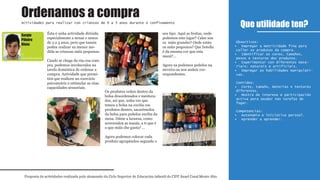 Ésta é unha actividade dirixida
especialmente a nenas e nenos
de 2 a 3 anos, pero que tamén
poden realizar en menor me-
dida as crianzas máis pequenas.
Cando se chega da rúa coa com-
pra, podemos involucralos na
tarefa doméstica de ordenar a
compra. Actividade que permi-
tirá que realicen un exercicio
psicomotriz e estimular as súas
capacidades sensoriais.
Os produtos veñen dentro da
bolsa desordenados e mestura-
dos, así que, unha vez que
temos a bolsa na cociña cos
produtos dentro, sacarémolos
da bolsa para poñelos enriba da
mesa. Dáme a laranxa, como
arrecenden as mazás, a ti que é
o que máis che gusta? ...
Agora podemos colocar cada
produto agrupándoo segundo o
seu tipo. Aquí as froitas, onde
poñemos este iogur? Cales son
os máis grandes? Onde están
os máis pequenos? Que botella
é da mesma cor que esta
mazá?...
Agora xa podemos poñelos na
neveira ou nos andeis cor-
respondentes.
Que utilidade ten?
Proposta de actividades realizada polo alumnado do Ciclo Superior de Educación infantil do CIFP Ánxel Casal Monte Alto
Actividades para realizar con crianzas de 0 a 3 anos durante o confinamento
1º
Educación infantil
Obxectivos:
Empregar a motricidade fina para•
coller os produtos da compra.
Identificar as cores, tamaños,•
pesos e texturas dos produtos.
Experimentar con diferentes mate-•
riais: naturais e artificiais.
Empregar as habilidades manipulati-•
vas.
Contidos:
Cores, tamaño, materias e texturas•
diferentes.
Mostra de interese e participación•
activa para axudar nas tarefas do
fogar.
Competencias:
Autonomía e iniciativa persoal.•
Aprender a aprender.•
Ordenamos a compra
Sergio
Piñeiro
Rivas
1º
Educación infantil
 