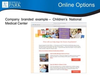 Online Options
Company branded example – Children’s National
Medical Center
 