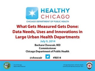 What gets Measured Gets Done: Data Needs, Uses and Innovations in Large Urban Health Departments