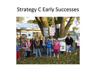 Strategy C Early Successes
 