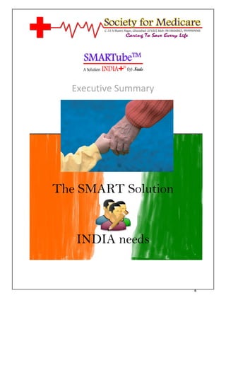 [Type text]




                Executive Summary




              The SMART Solution


                 INDIA needs


                                    4
 