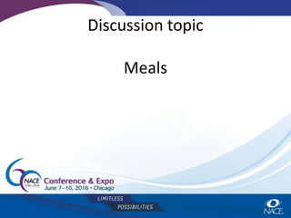 Discussion topic
Meals
 
