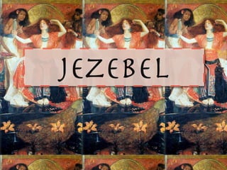 Jezebel
 