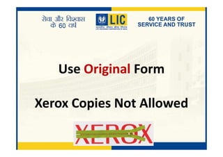 Use Original Form
Xerox Copies Not Allowed
 