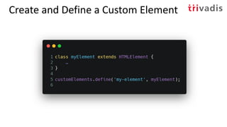 Create and Define a Custom Element
 