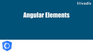 Angular Elements
 