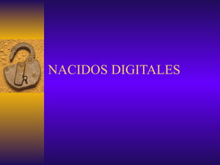 NACIDOS DIGITALES 
