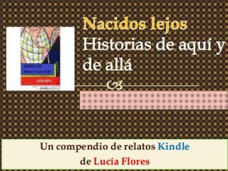 Un compendio de relatos Kindle
de Lucía Flores
 