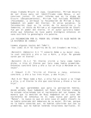 etapa llamada Nisuin (o Jupa, Casamiento), Miriam dejaría
de ser Arusa para ser identificada como Nesua, y así
conviven ju...