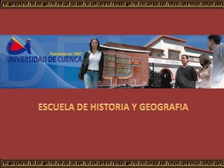 ESCUELA DE HISTORIA Y GEOGRAFIA 