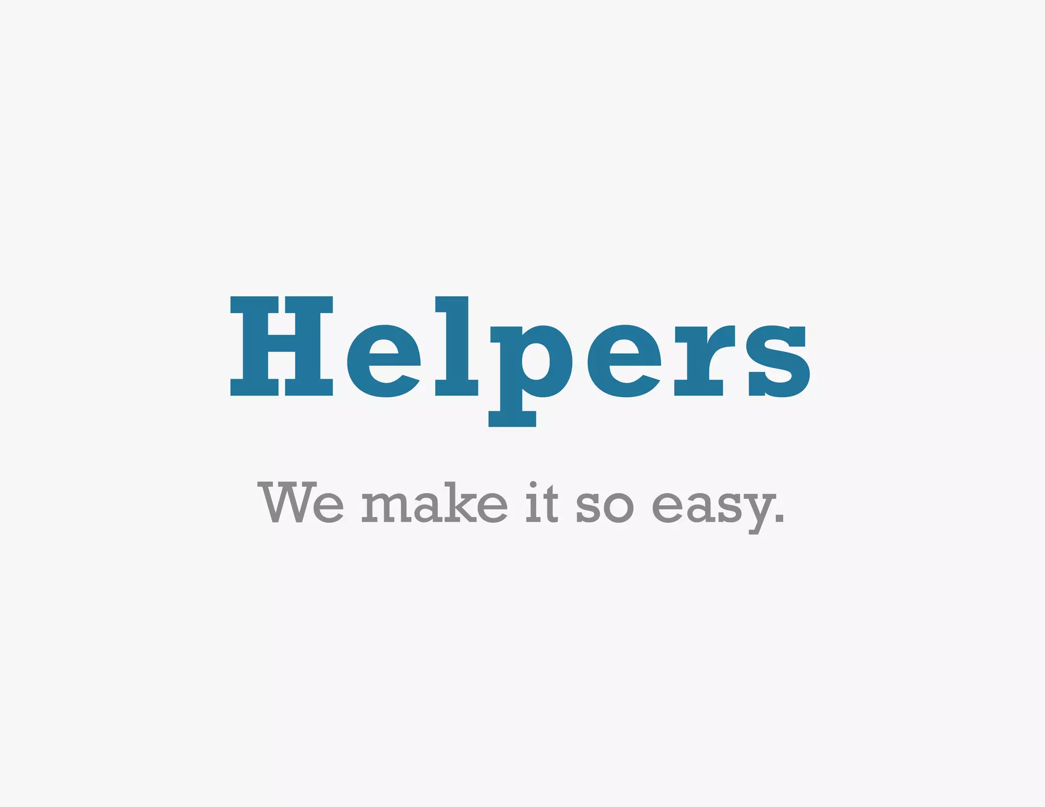 Helpers
We make it so easy.
 