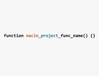 function	
  nacin_project_func_name()	
  {}	
  
 