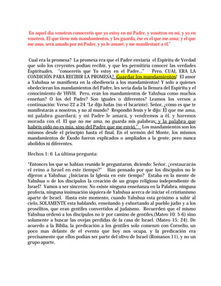 En aquel día vosotros conoceréis que yo estoy en mi Padre, y vosotros en mí, y yo en
vosotros. El que tiene mis mandamient...