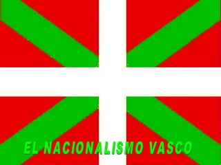 EL NACIONALISMO VASCO 