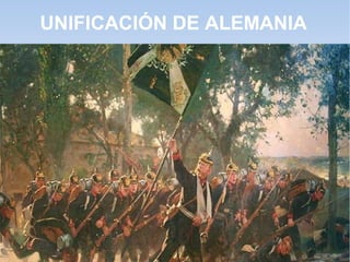 UNIFICACIÓN DE ALEMANIA
 