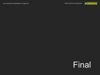 Historia del Mundo Contemporáneo Los movimientos nacionalistas en el siglo XIX Final 