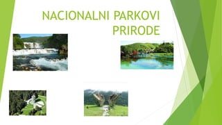 NACIONALNI PARKOVI
PRIRODE
 