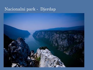 Nacionalni park - Djerdap
 