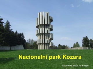 Nacionalni park Kozara
Spomenik bitke na Kozari
 
