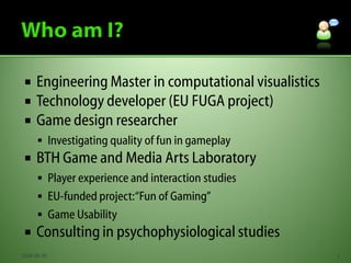     Engineering Master in computational visualistics
    Technology developer (EU FUGA project)
    Game design researc...