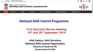 National AIDS Control Programme
First Quarterly Review Meeting
19th and 20th September 2019
 