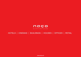 HOTELS | CINEMAS | BUILDINGS | HOUSES | OFFICES | RETAIL




                         www.naco.net
 