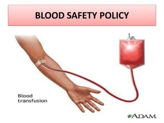 BLOOD SAFETY POLICY
 