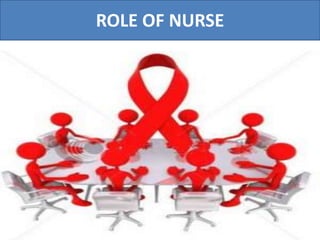 ROLE OF NURSE
 