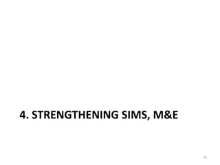 4. STRENGTHENING SIMS, M&E

75

 