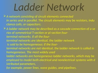 Homogeneous Ladder Network Analysis and Control Systems in electrical | PPTX