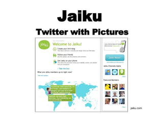 Jaiku  Twitter with Pictures jaiku.com 