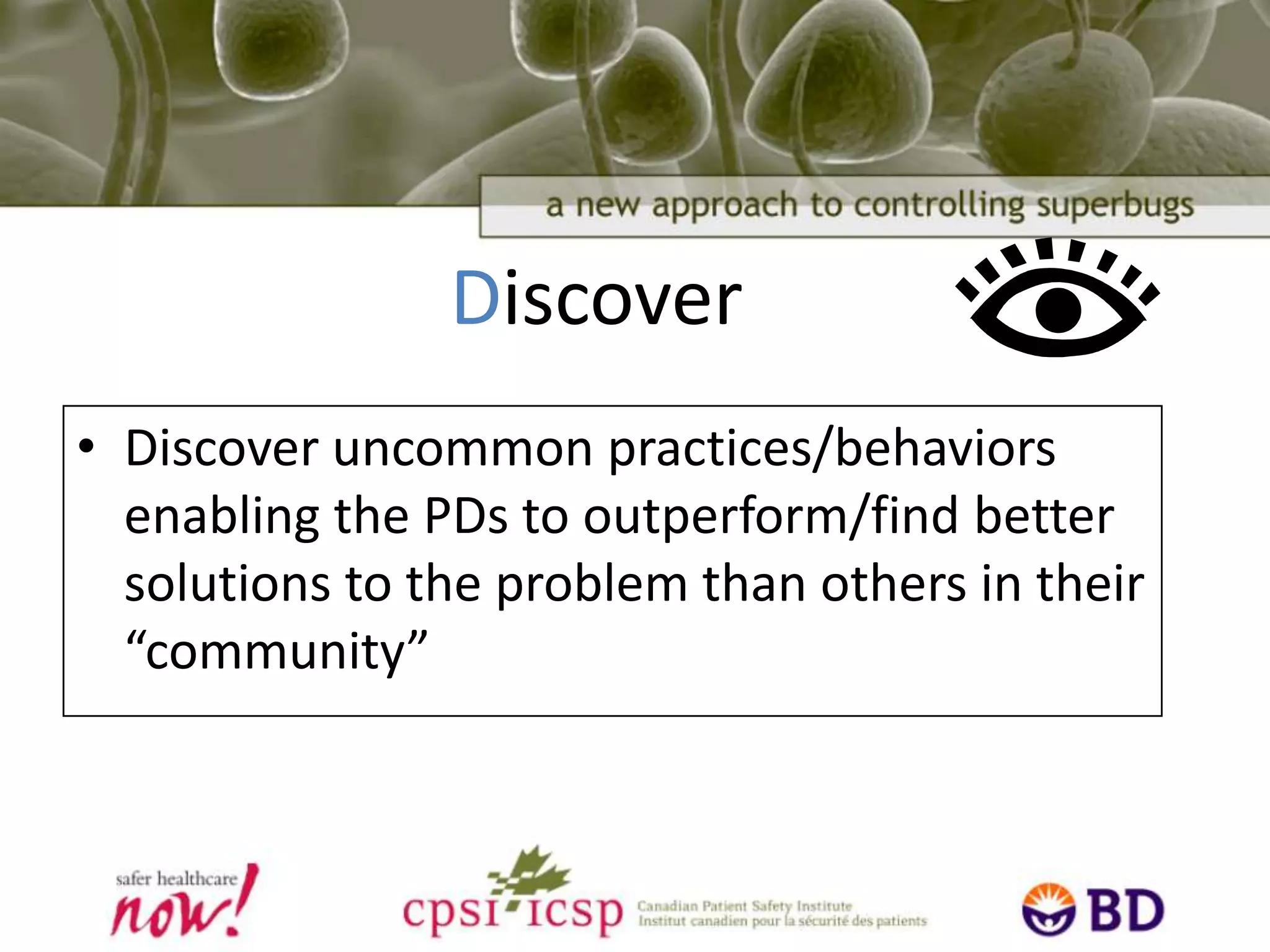 Positive DevianceDisseminateDiscernDesignDiscoverDetermineDefine