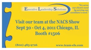 Visit our team at the NACS Show
Sept 30 - Oct 4, 2011 Chicago, IL
           Booth #1506

(800) 485-9726      www.team-els.com
 
