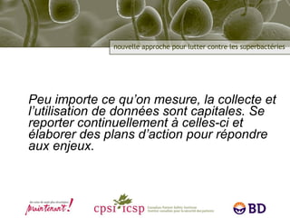Peu importe ce qu’on mesure, la collecte et l’utilisation de données sont capitales. Se reporter continuellement à celles-ci et élaborer des plans d’action pour répondre aux enjeux.  