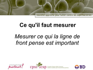 Mesurer ce qui la ligne de front pense est important Ce qu'il faut mesurer 